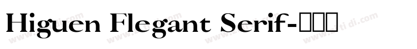 Higuen Flegant Serif字体转换